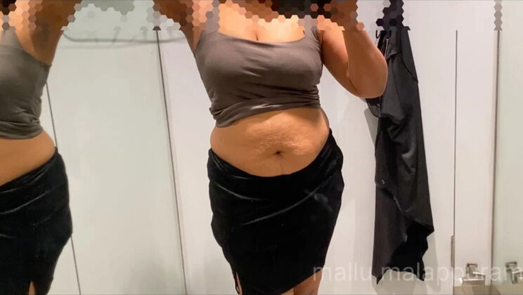 Malappuram Mallu MILF Trying Sexy Dresses in Fitting Room - Big Boobs BBW Fingered in Shopping Mall